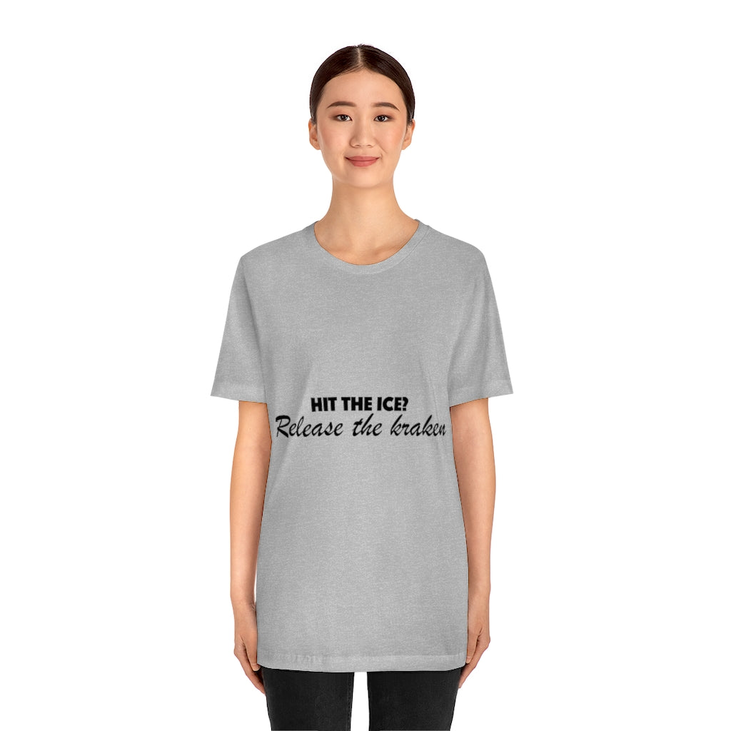 Unisex Jersey Short Sleeve Tee - Hit the ice?