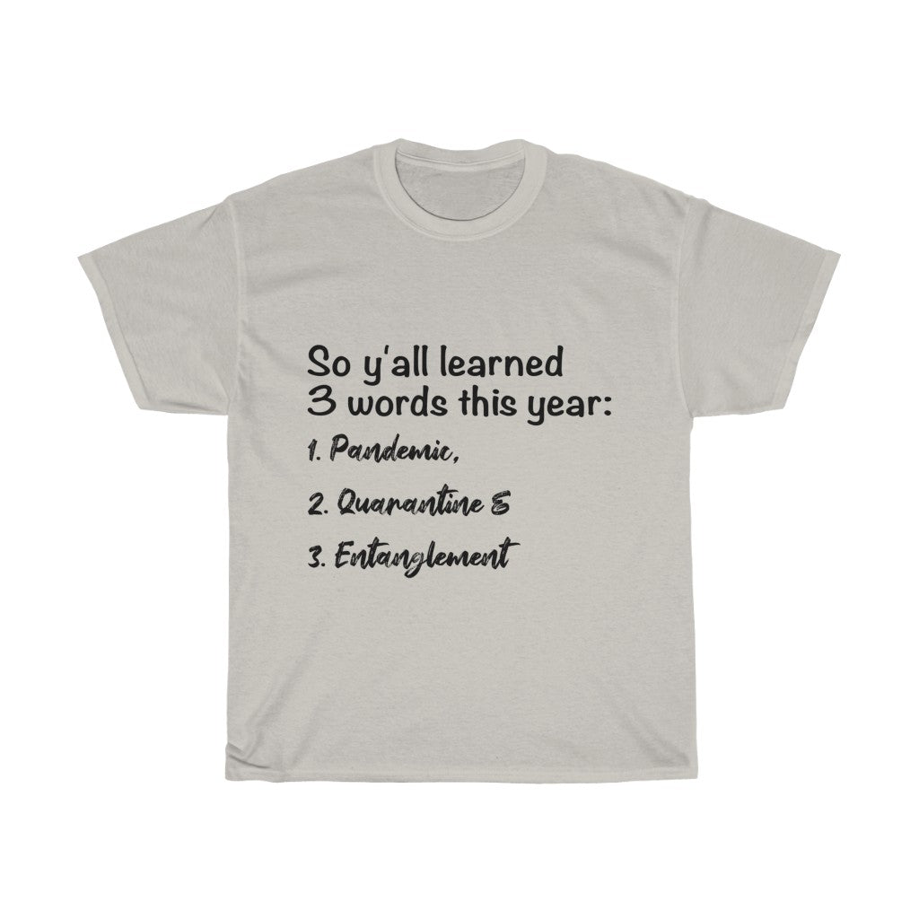 Unisex Heavy Cotton Tee - So y'all learned 3 words this year