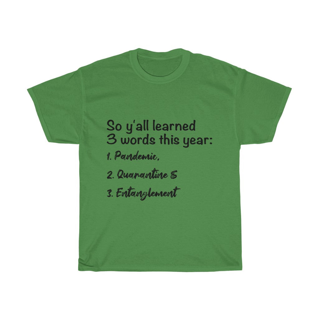 Unisex Heavy Cotton Tee - So y'all learned 3 words this year