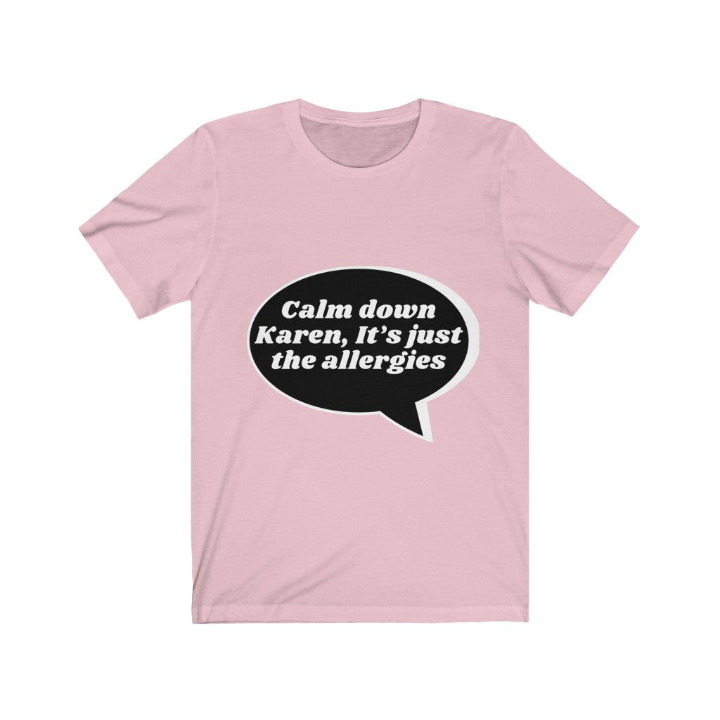 Unisex Jersey Short Sleeve Tee - Calm down Karen