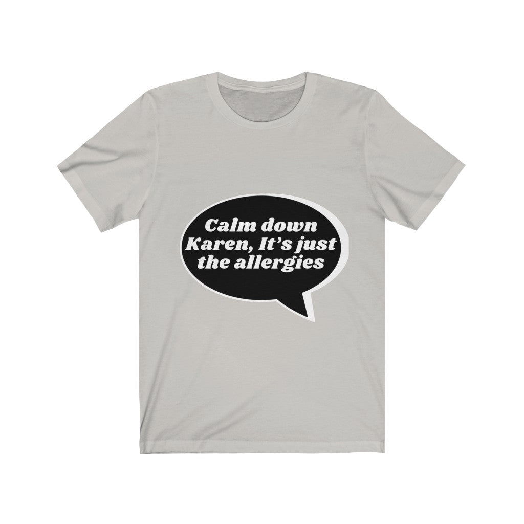 Unisex Jersey Short Sleeve Tee - Calm down Karen
