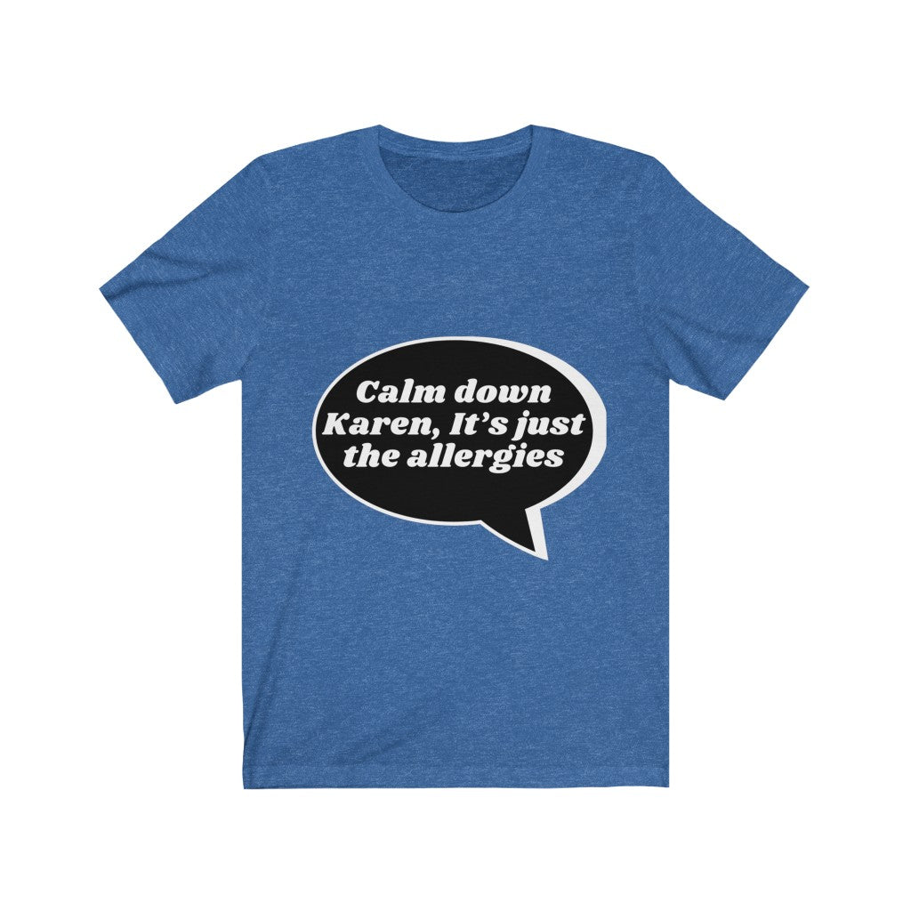 Unisex Jersey Short Sleeve Tee - Calm down Karen