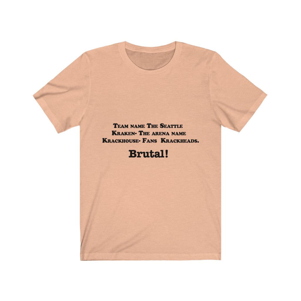 Unisex Jersey Short Sleeve Tee - Brutal!