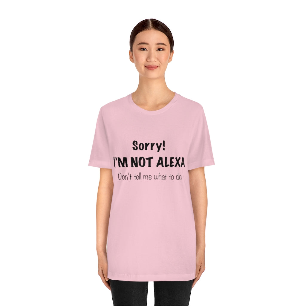 Unisex Jersey Short Sleeve Tee - Sorry I'm Not Alexa.
