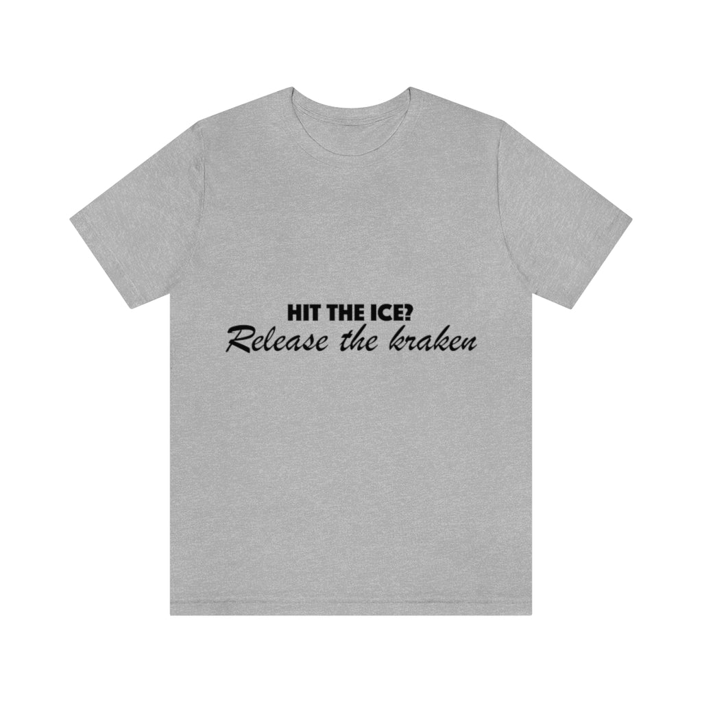 Unisex Jersey Short Sleeve Tee - Hit the ice?