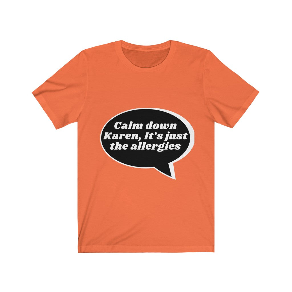 Unisex Jersey Short Sleeve Tee - Calm down Karen