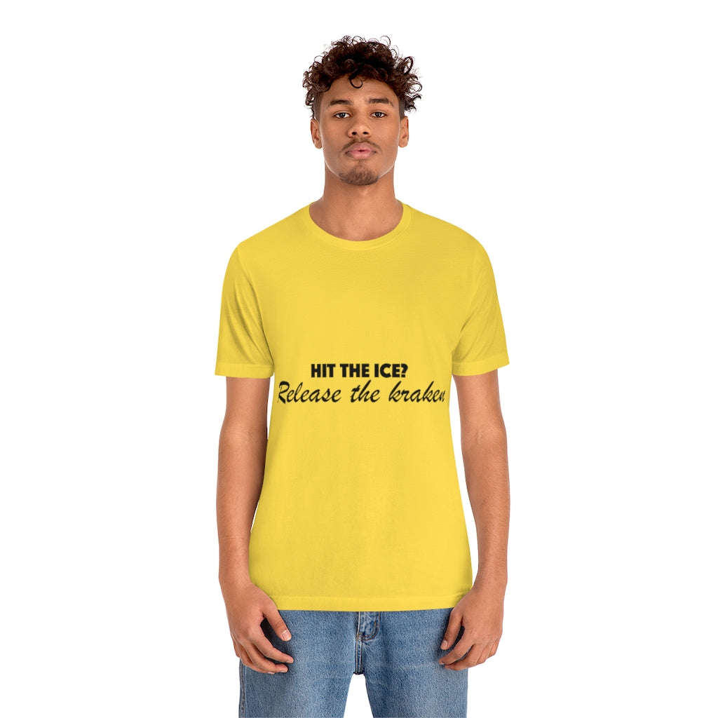 Unisex Jersey Short Sleeve Tee - Hit the ice?