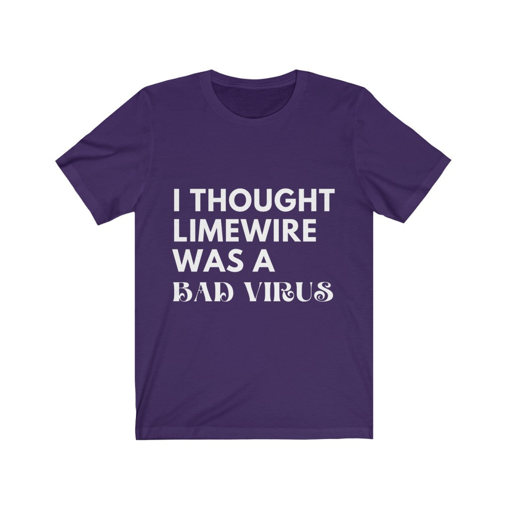 Unisex Jersey Short Sleeve Tee - I thought limewire was a bad virus