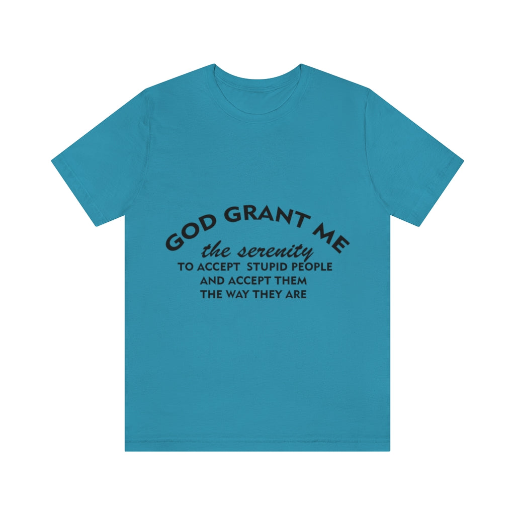 Unisex Jersey Short Sleeve Tee - God Grant me