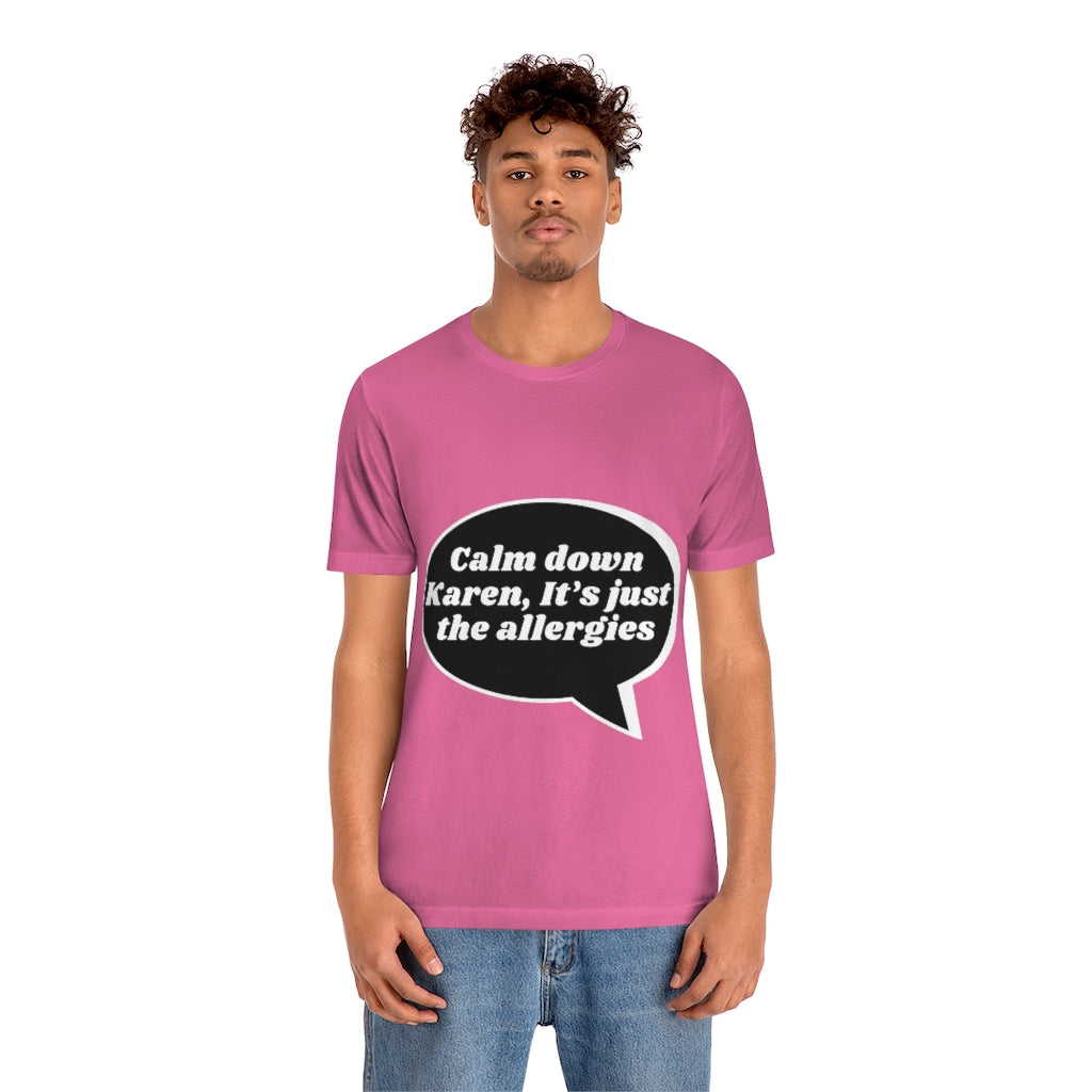 Unisex Jersey Short Sleeve Tee - Calm down Karen
