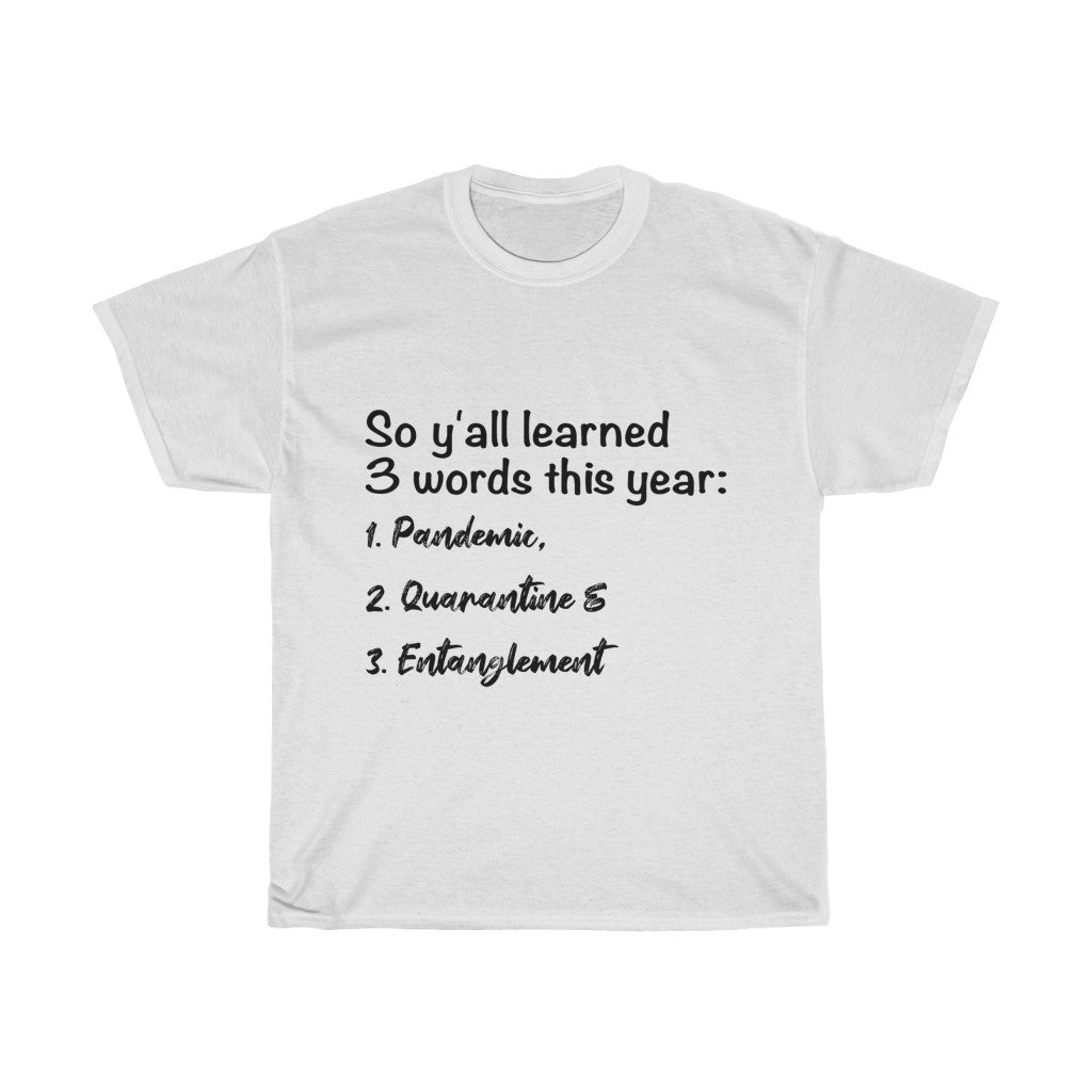 Unisex Heavy Cotton Tee - So y'all learned 3 words this year