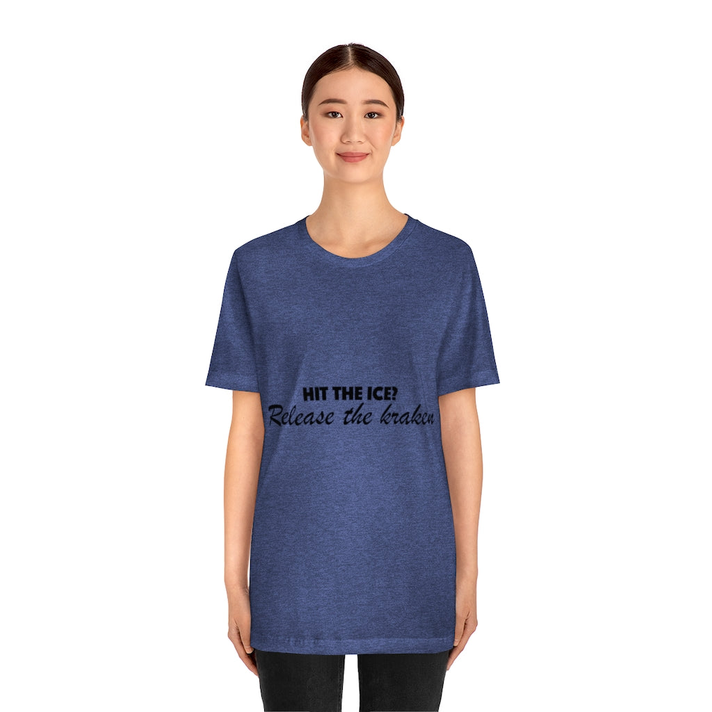 Unisex Jersey Short Sleeve Tee - Hit the ice?