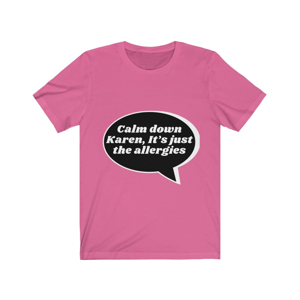 Unisex Jersey Short Sleeve Tee - Calm down Karen