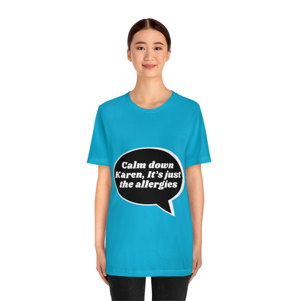 Unisex Jersey Short Sleeve Tee - Calm down Karen