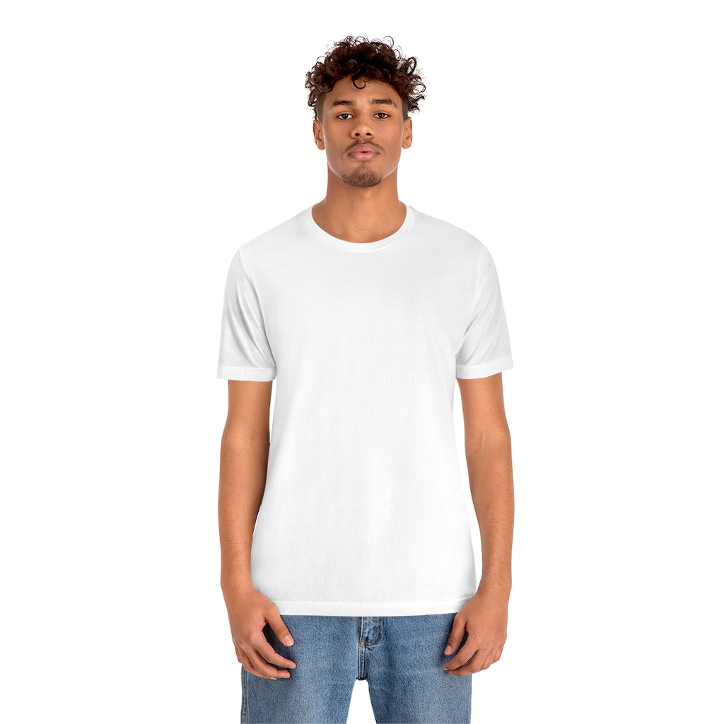 Unisex Jersey Short Sleeve Tee - I forgot to say all my shit
