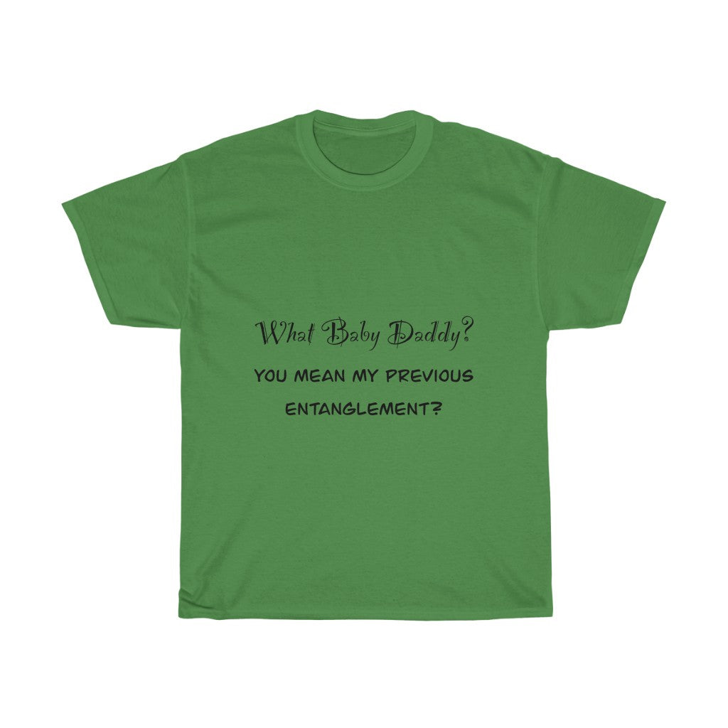 Unisex Heavy Cotton Tee - What baby daddy?