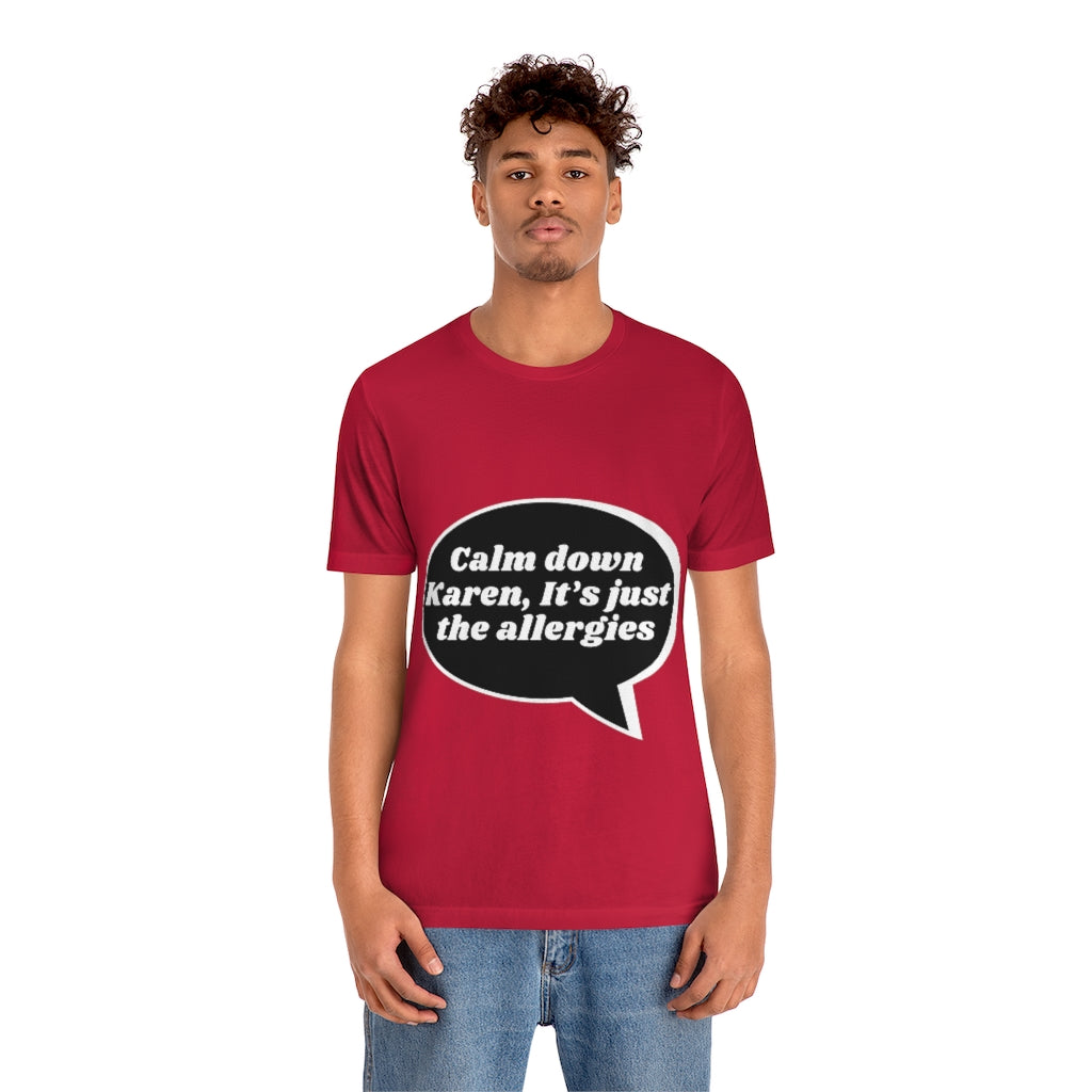 Unisex Jersey Short Sleeve Tee - Calm down Karen