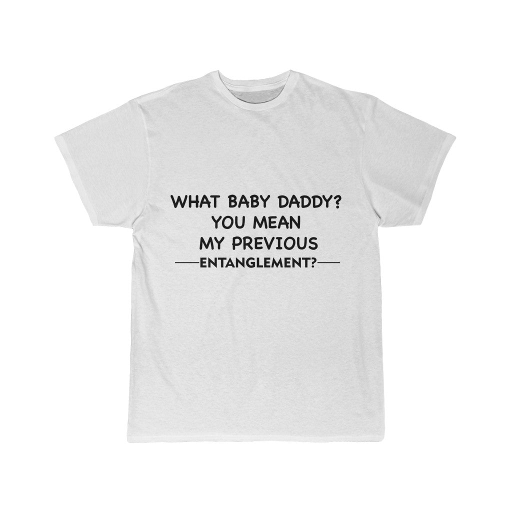 Men's Short Sleeve Tee - What baby daddy?