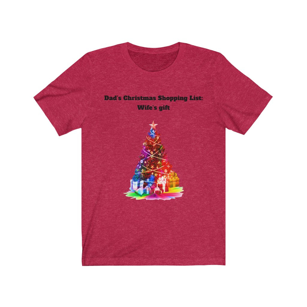 Dad's Christmas Shopping list Unisex Jersey Short Sleeve T-shirt