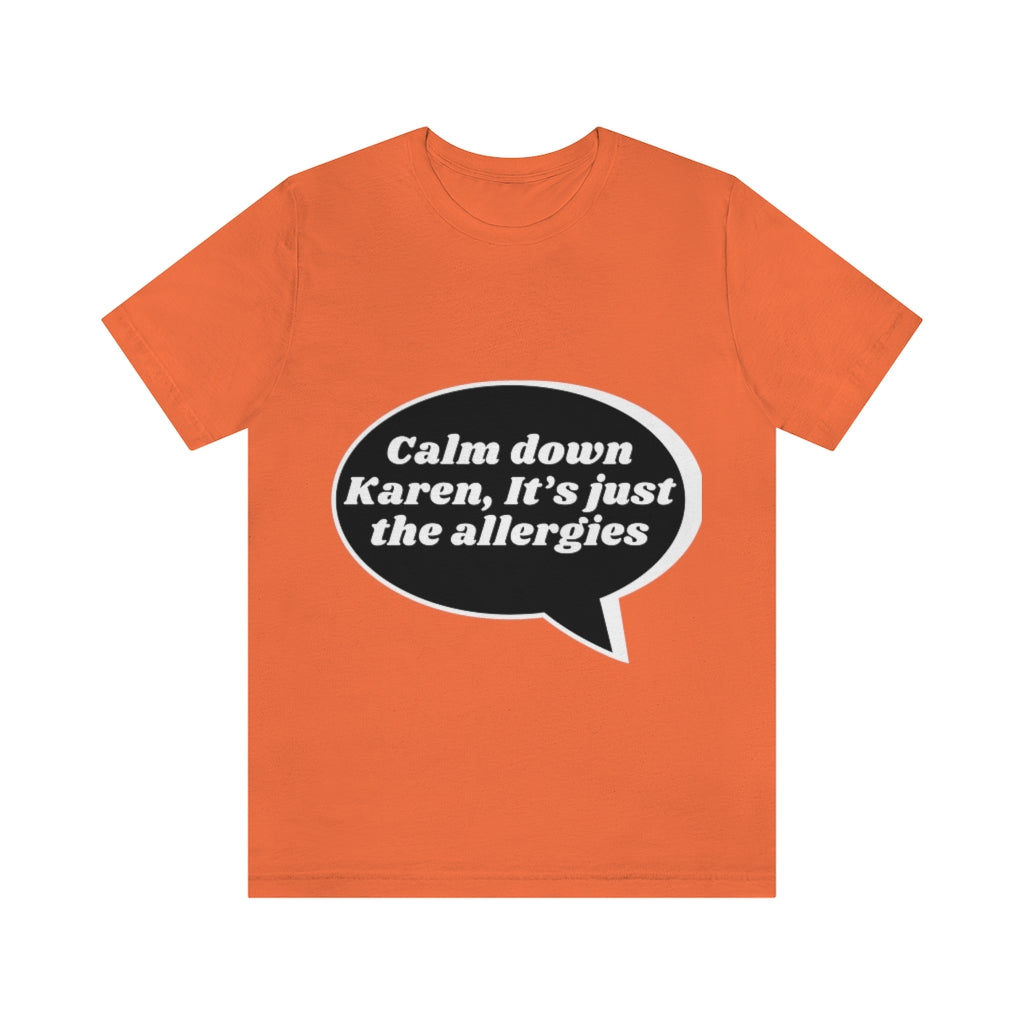 Unisex Jersey Short Sleeve Tee - Calm down Karen