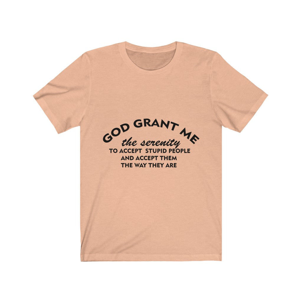 Unisex Jersey Short Sleeve Tee - God Grant me