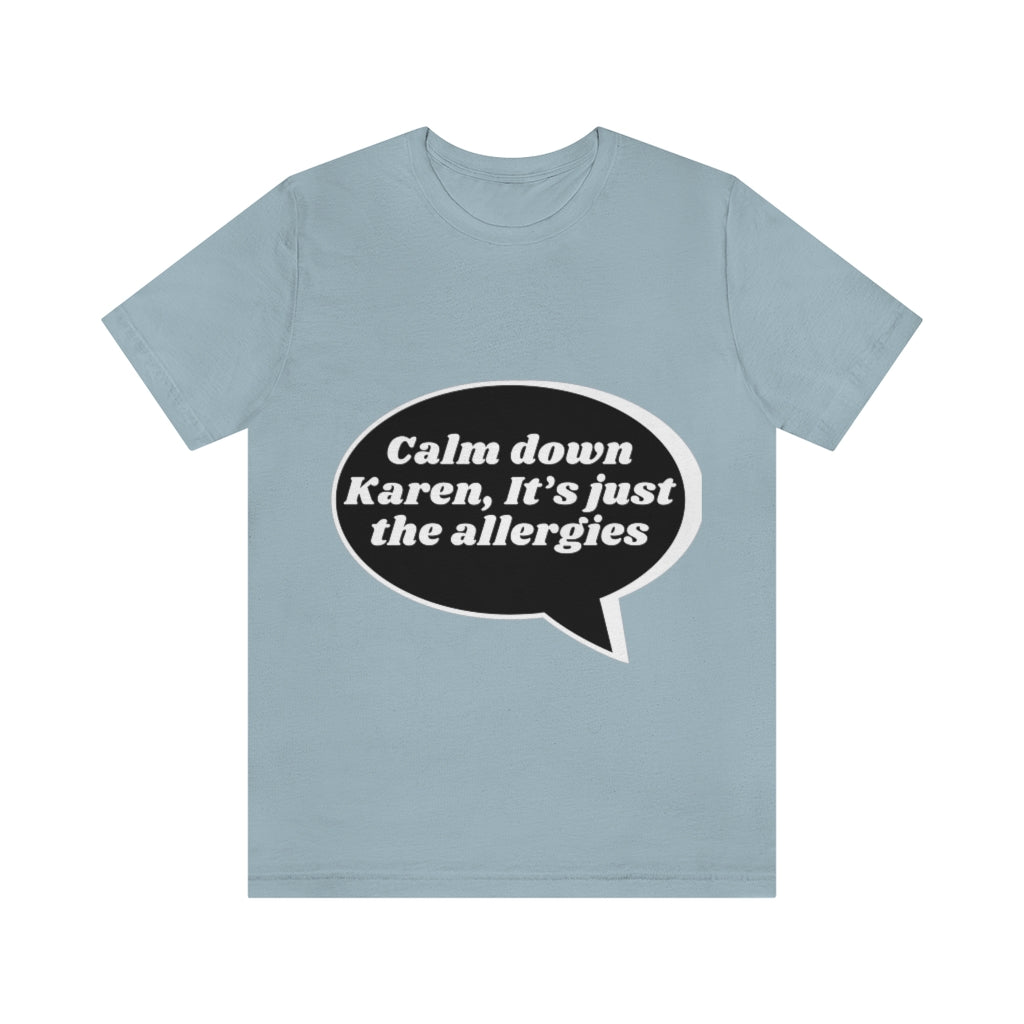 Unisex Jersey Short Sleeve Tee - Calm down Karen