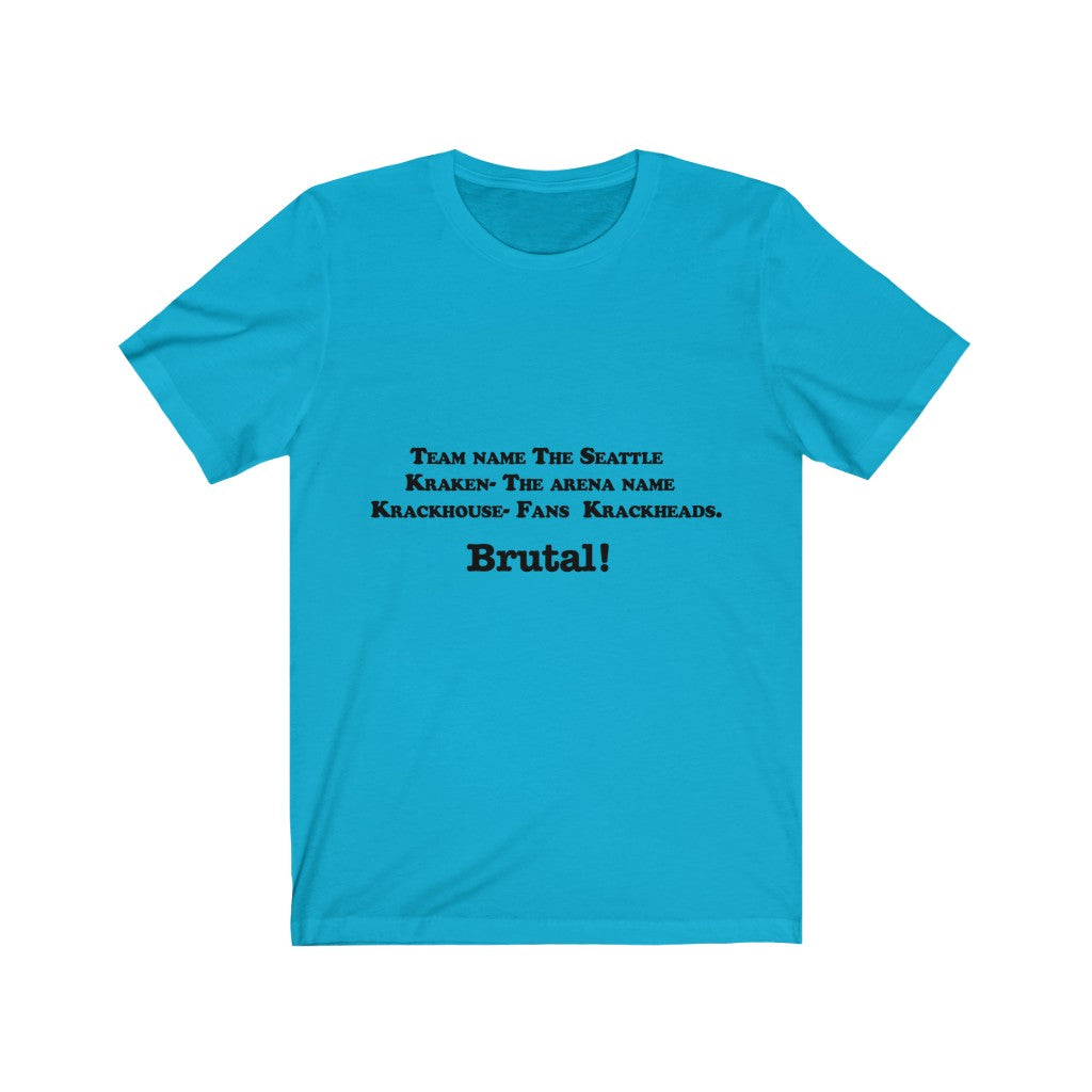 Unisex Jersey Short Sleeve Tee - Brutal!
