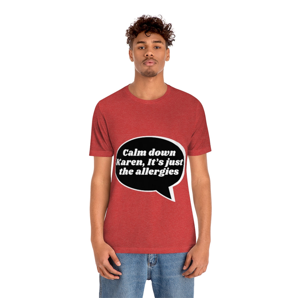 Unisex Jersey Short Sleeve Tee - Calm down Karen