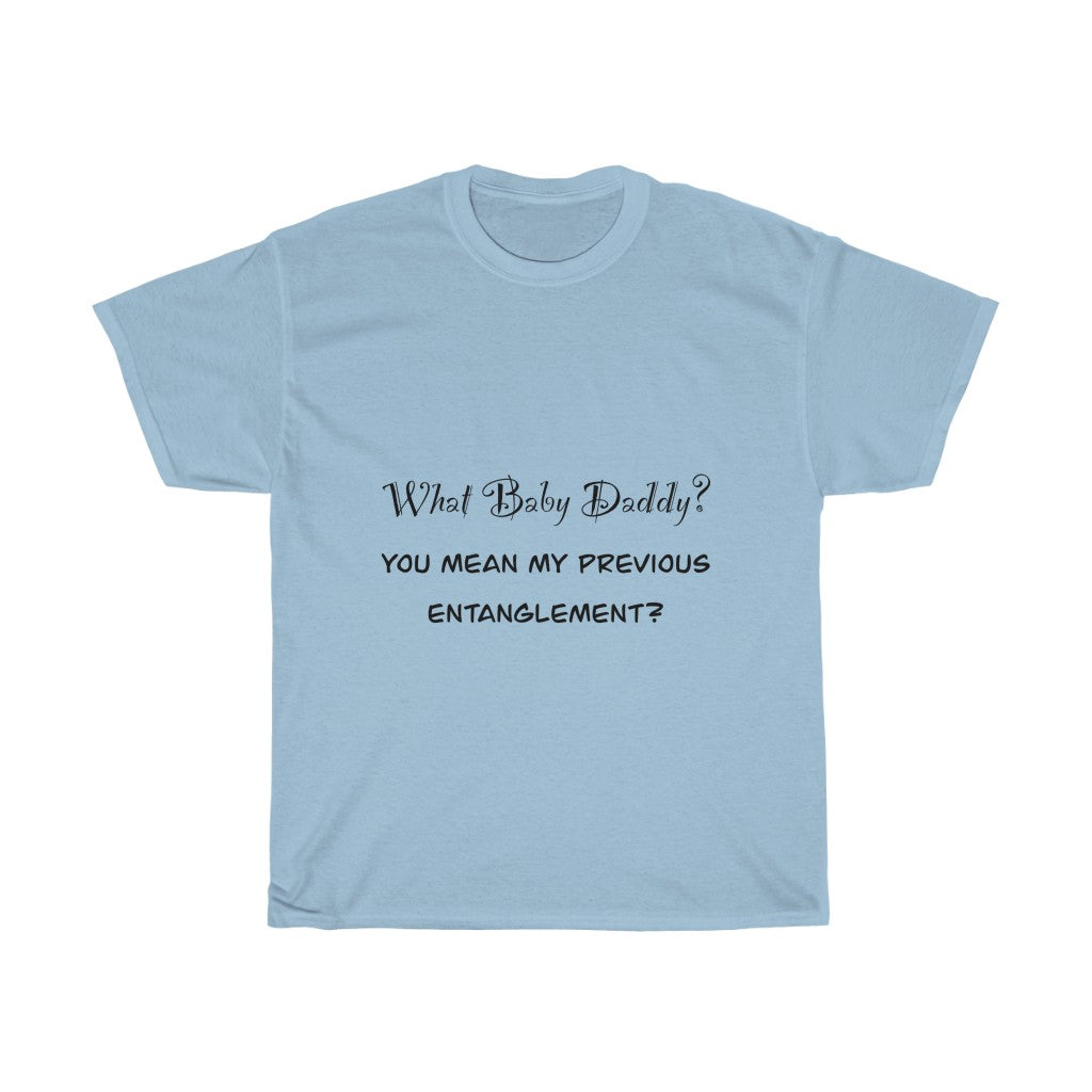 Unisex Heavy Cotton Tee - What baby daddy?
