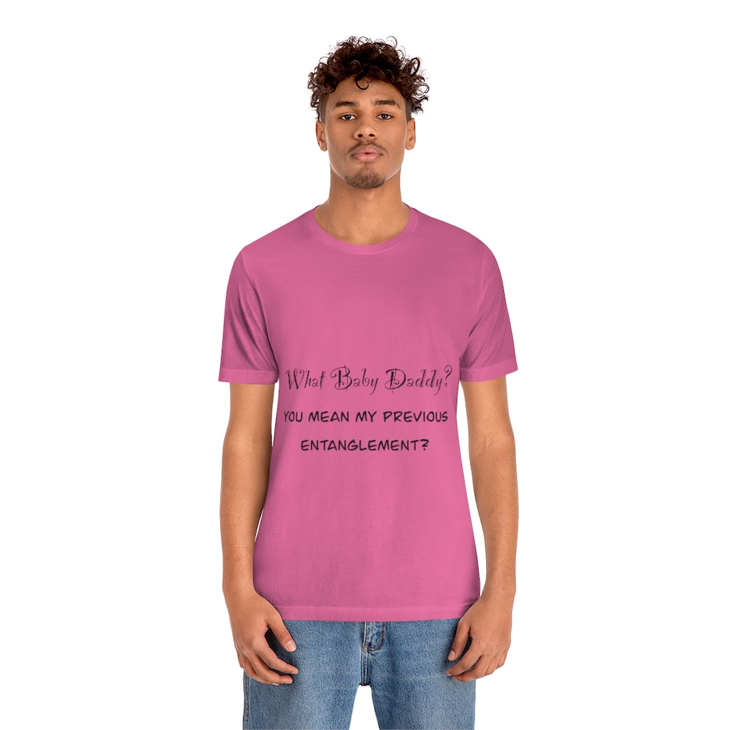 Unisex Jersey Short Sleeve Tee - What Baby Daddy?