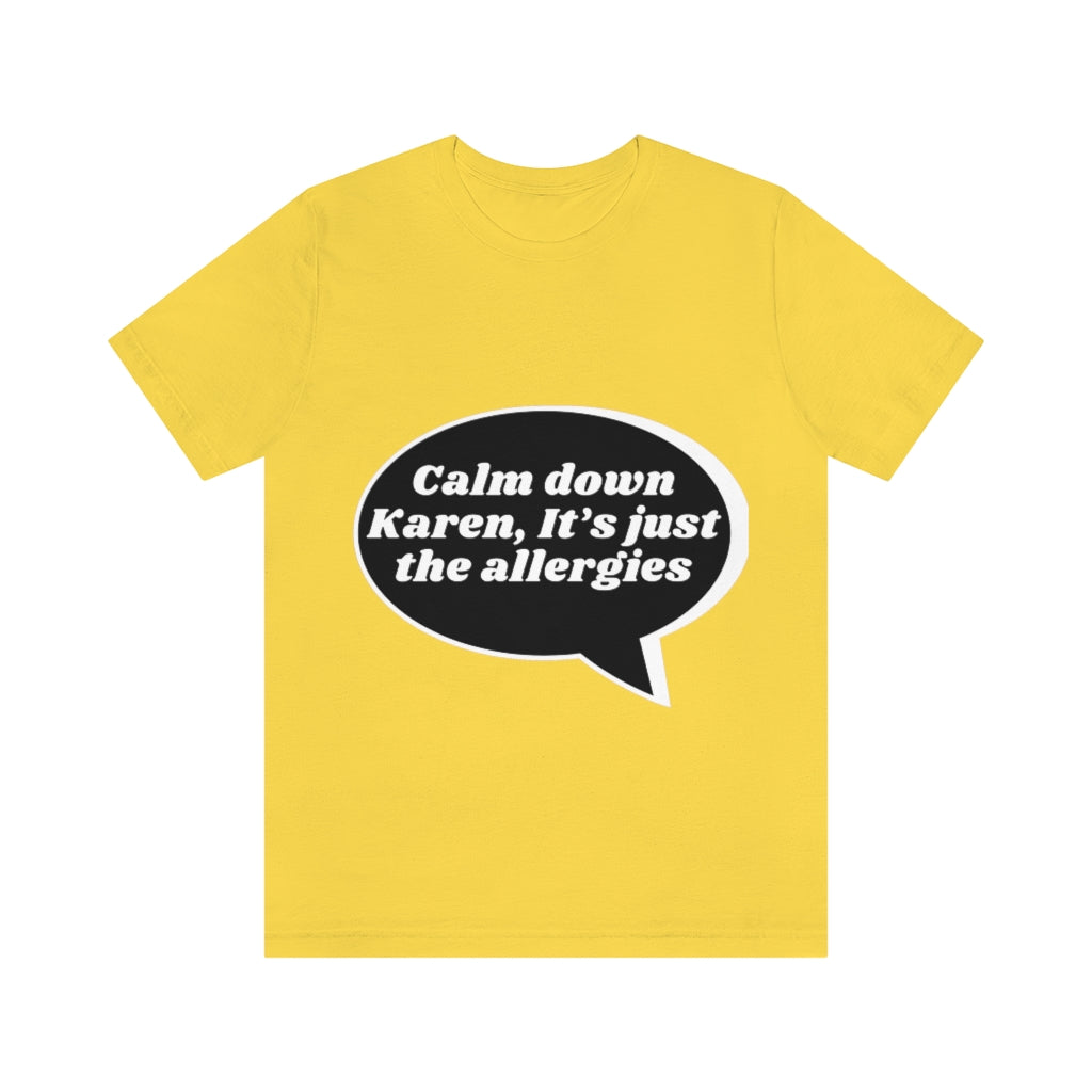 Unisex Jersey Short Sleeve Tee - Calm down Karen
