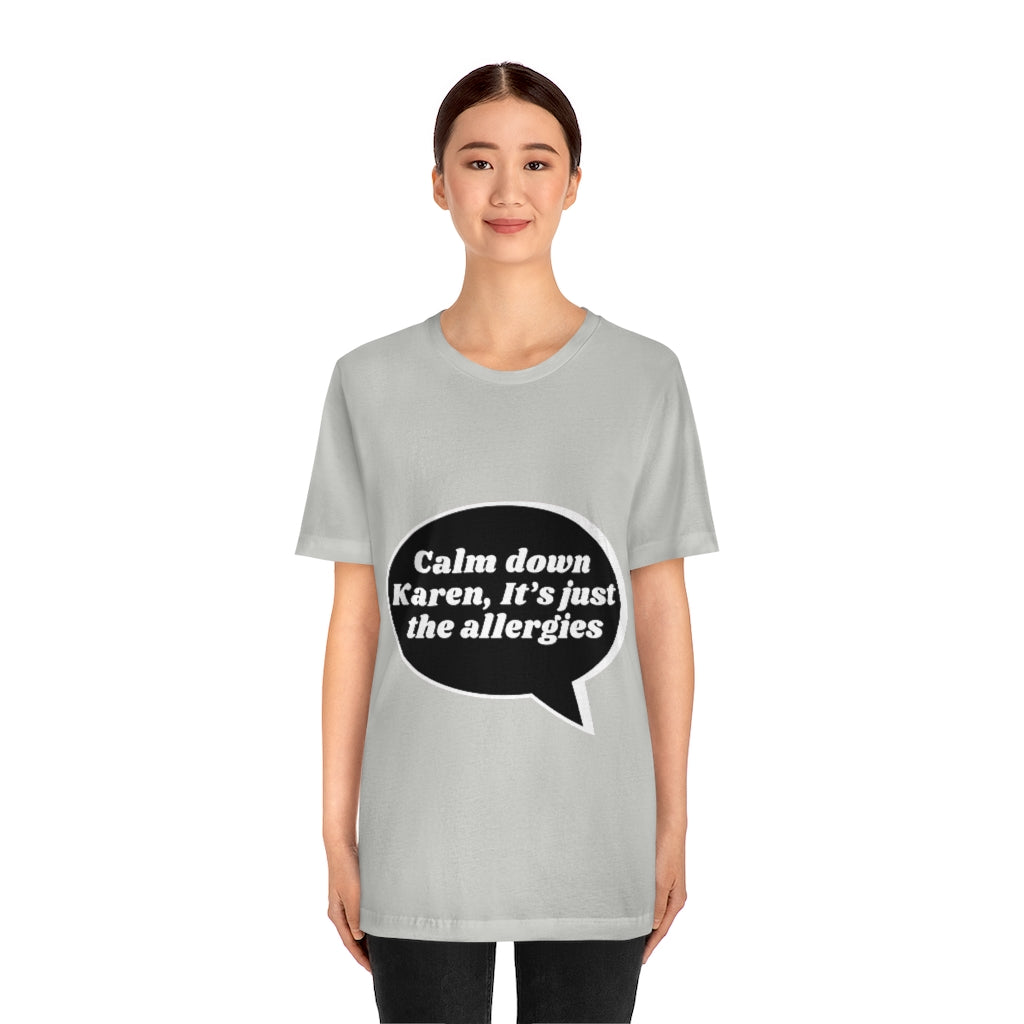 Unisex Jersey Short Sleeve Tee - Calm down Karen