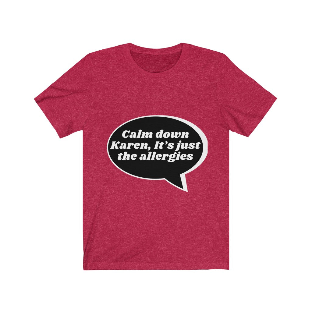 Unisex Jersey Short Sleeve Tee - Calm down Karen