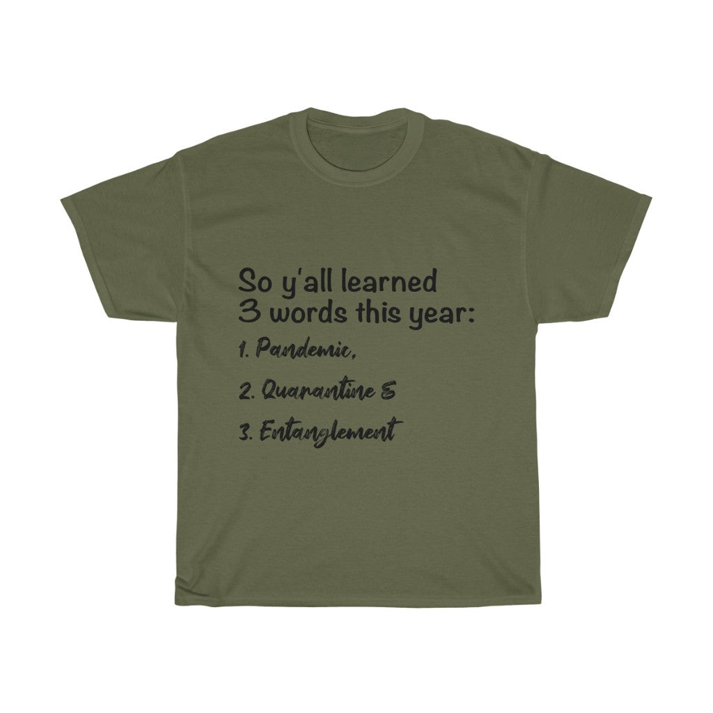 Unisex Heavy Cotton Tee - So y'all learned 3 words this year
