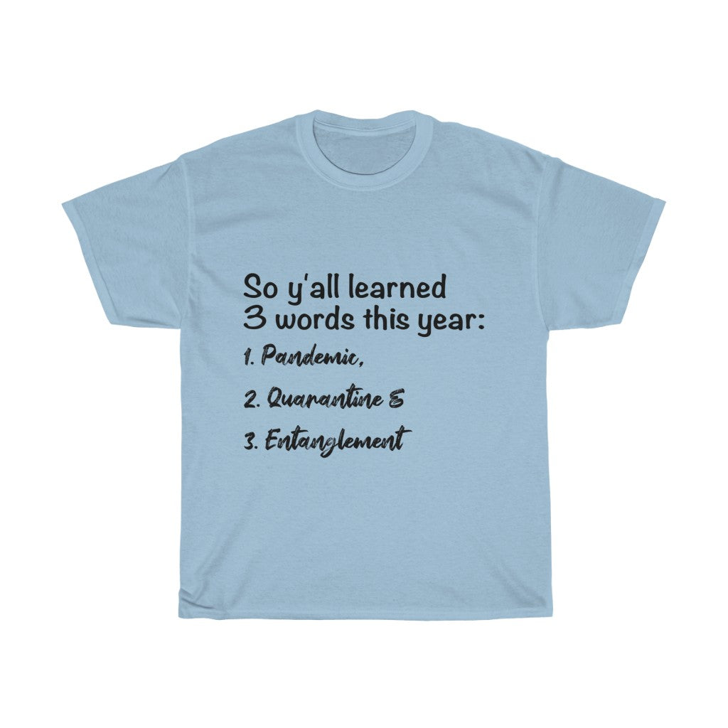 Unisex Heavy Cotton Tee - So y'all learned 3 words this year