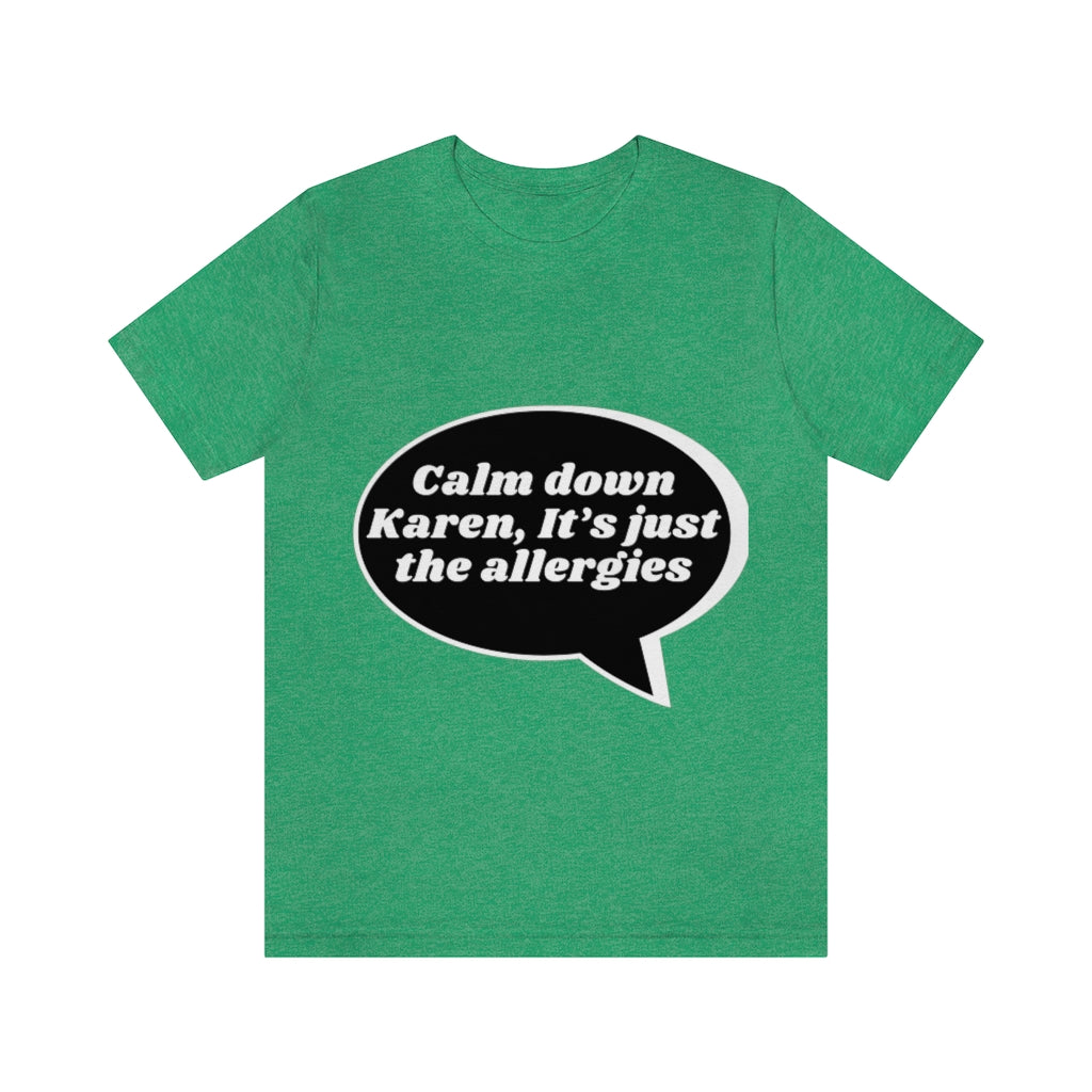Unisex Jersey Short Sleeve Tee - Calm down Karen