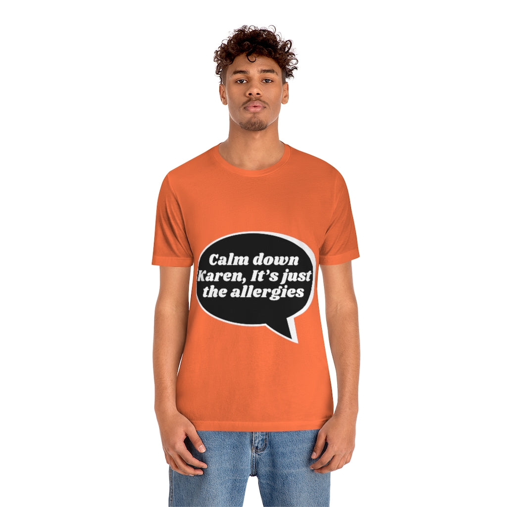 Unisex Jersey Short Sleeve Tee - Calm down Karen