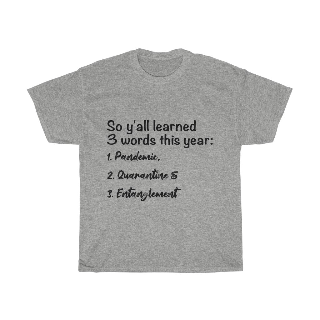 Unisex Heavy Cotton Tee - So y'all learned 3 words this year