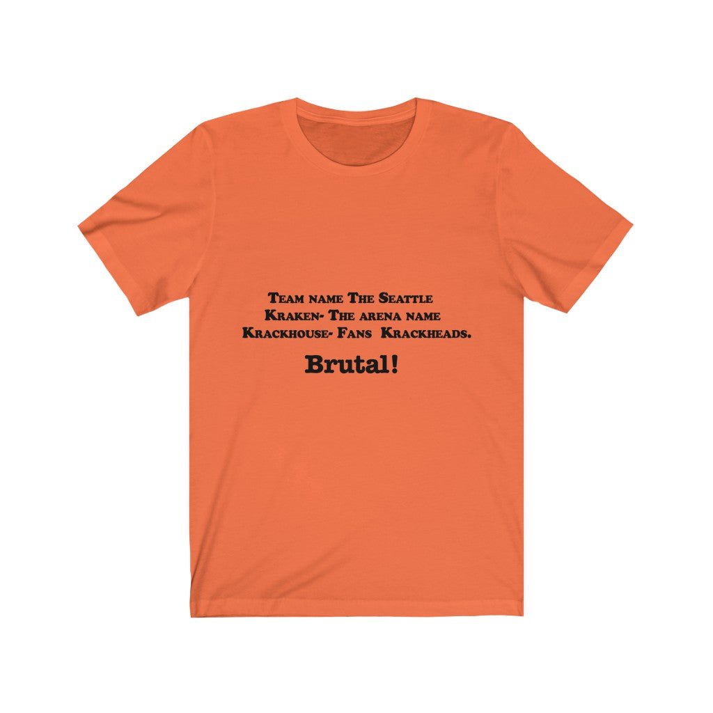 Unisex Jersey Short Sleeve Tee - Brutal!