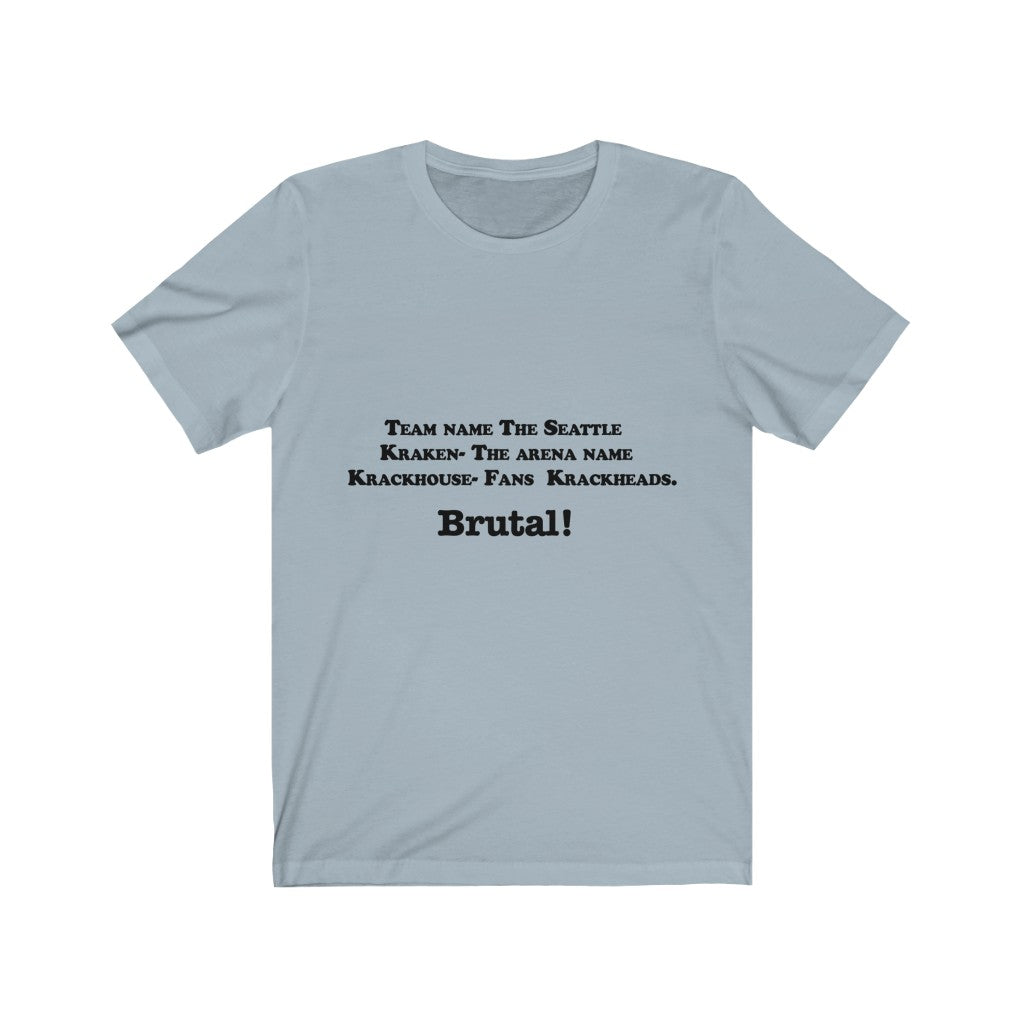 Unisex Jersey Short Sleeve Tee - Brutal!