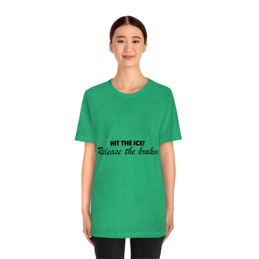 Unisex Jersey Short Sleeve Tee - Hit the ice?