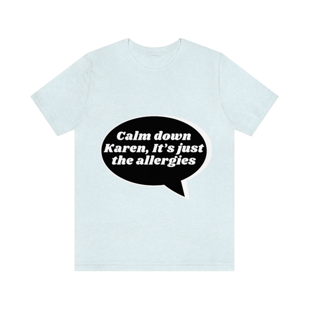 Unisex Jersey Short Sleeve Tee - Calm down Karen