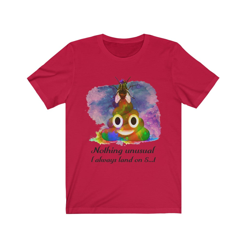 I always land on shit fly Unisex Jersey Short Sleeve Tee