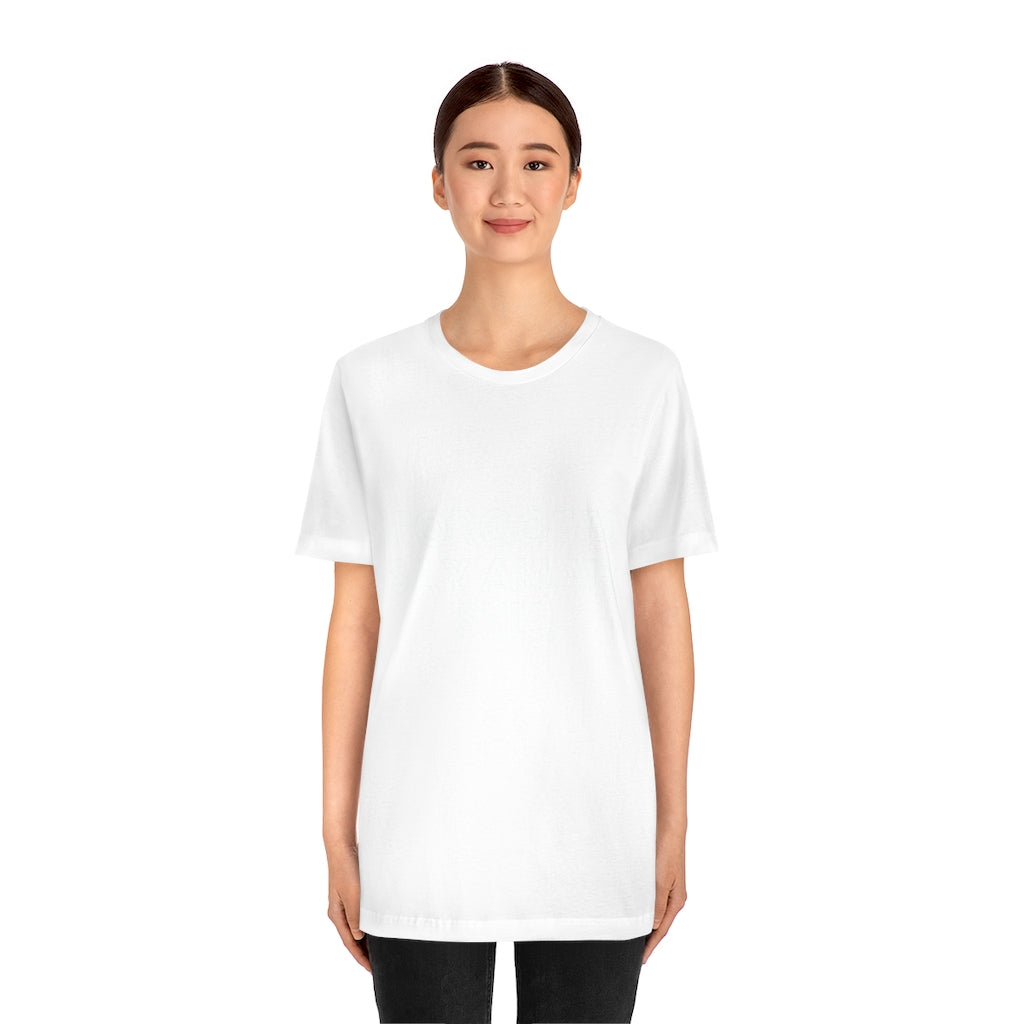 Unisex Jersey Short Sleeve Tee - I forgot to say all my shit