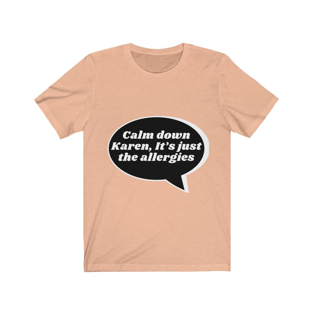 Unisex Jersey Short Sleeve Tee - Calm down Karen