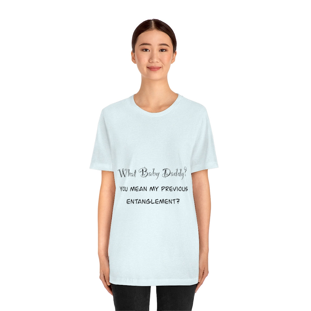 Unisex Jersey Short Sleeve Tee - What Baby Daddy?