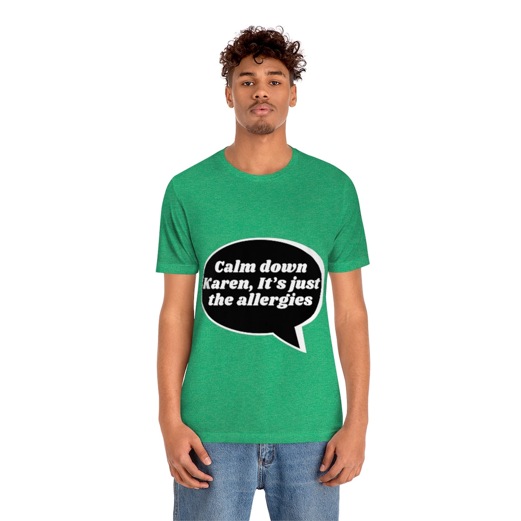 Unisex Jersey Short Sleeve Tee - Calm down Karen