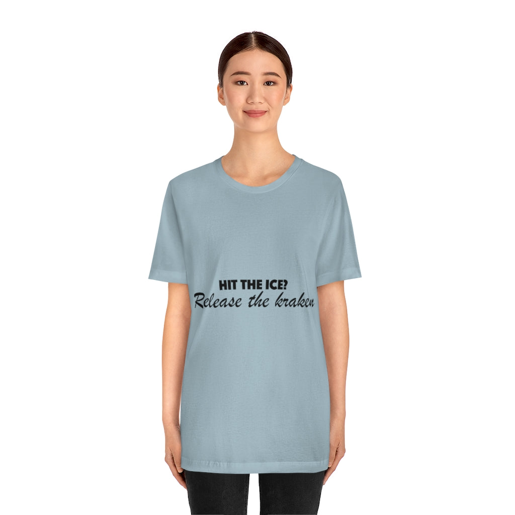 Unisex Jersey Short Sleeve Tee - Hit the ice?