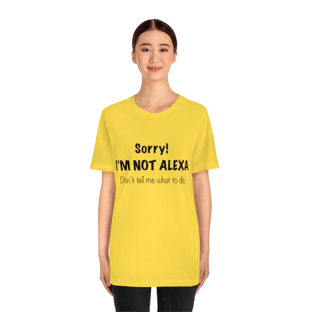Unisex Jersey Short Sleeve Tee - Sorry I'm Not Alexa.