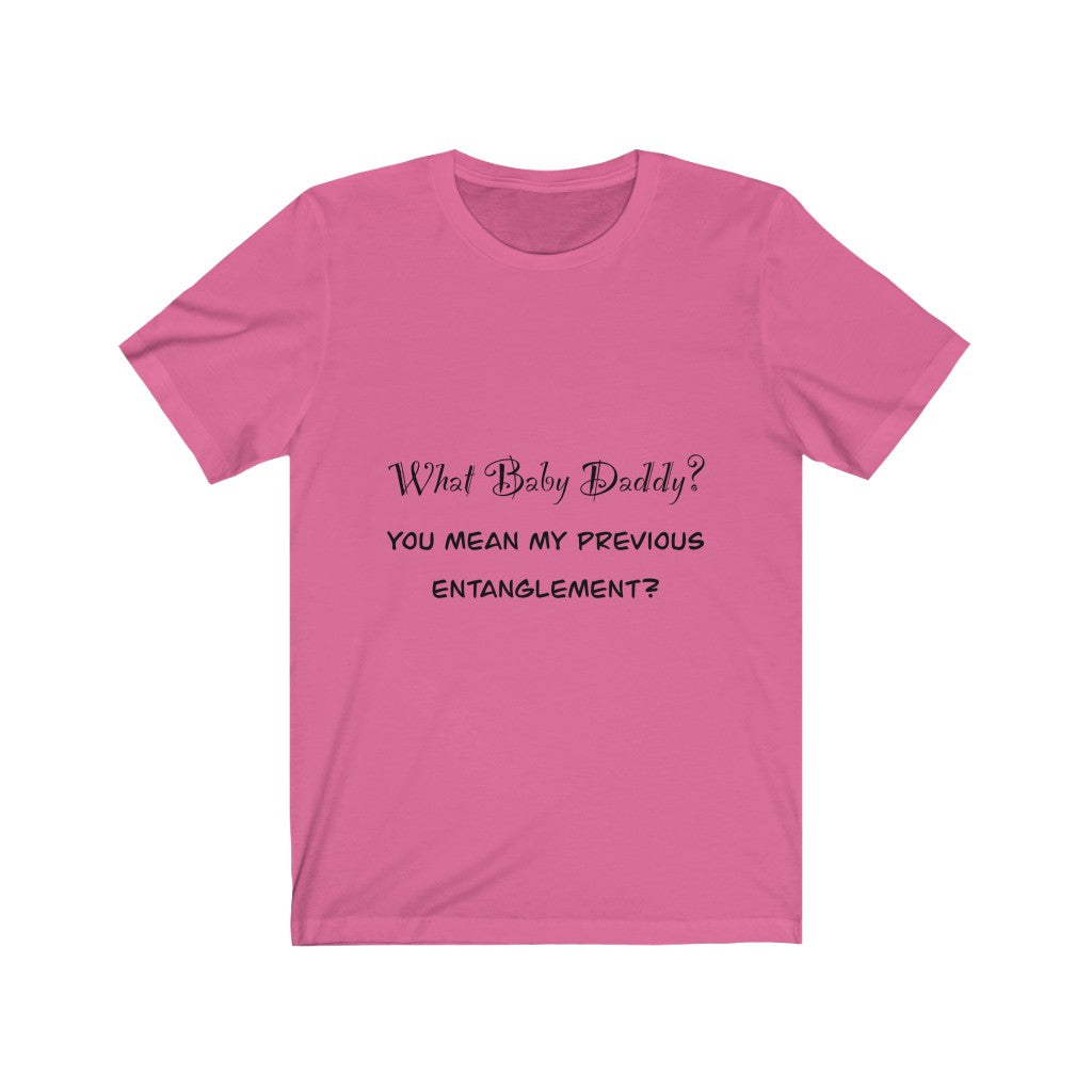 Unisex Jersey Short Sleeve Tee - What Baby Daddy?